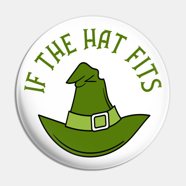 Green If The Hat Fits Cheeky Witch® Pin by Cheeky Witch