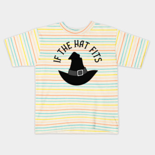 Black If The Hat Fits Cheeky Witch® Kids T-Shirt