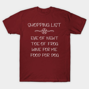 Dog Food and Wine Witchy Shopping List Cheeky Witch® T-Shirt