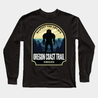 Oregon Coast Trail Oregon Bigfoot Sasquatch Long Sleeve T-Shirt