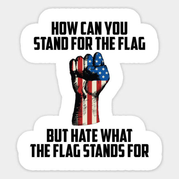 How Can You Stand For the Flag, But Hate What the Flag Stand For? Magnet by UrbanLifeApparel
