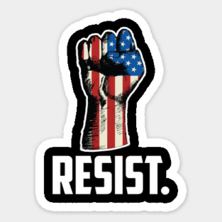 Resist. Anti-Trump, Protest Design Sticker