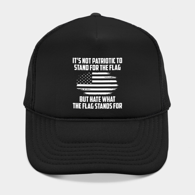 Its Not Patriotic to Stand for the Flag But Hate What the Flag Stands For. by UrbanLifeApparel