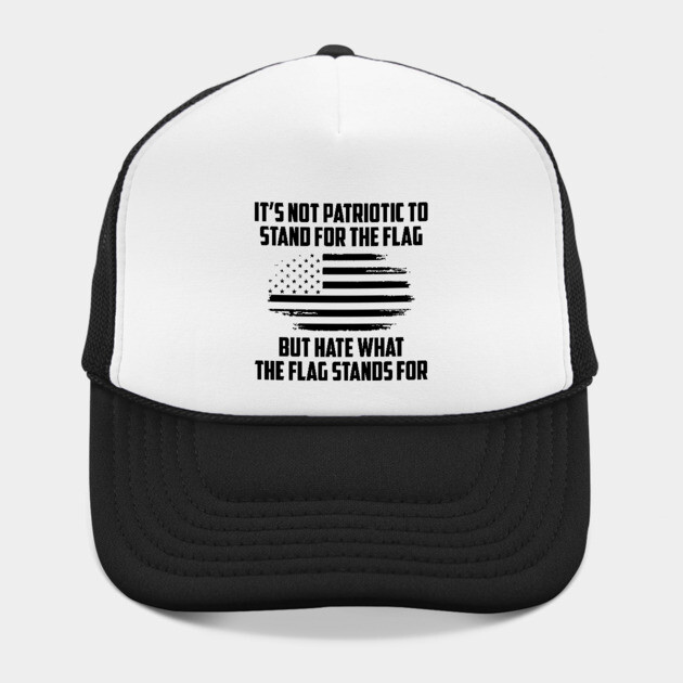Its Not Patriotic to Stand for the Flag But Hate What The Flag Stands For by UrbanLifeApparel