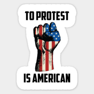 To Protest is American, Protest Design Sticker