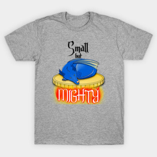Small But Mighty – Cute Power Statement Design for Nerdy Heroes T-Shirt
