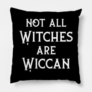 Not All Witches Are Wiccan Cheeky Witch® Pillow