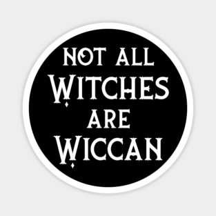 Not All Witches Are Wiccan Cheeky Witch® Magnet