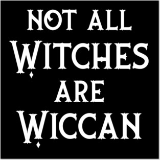 Not All Witches Are Wiccan Cheeky Witch® Posters and Art