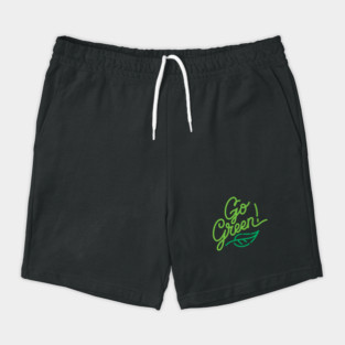 Go Green hand made lettering vegetarian quote Shorts