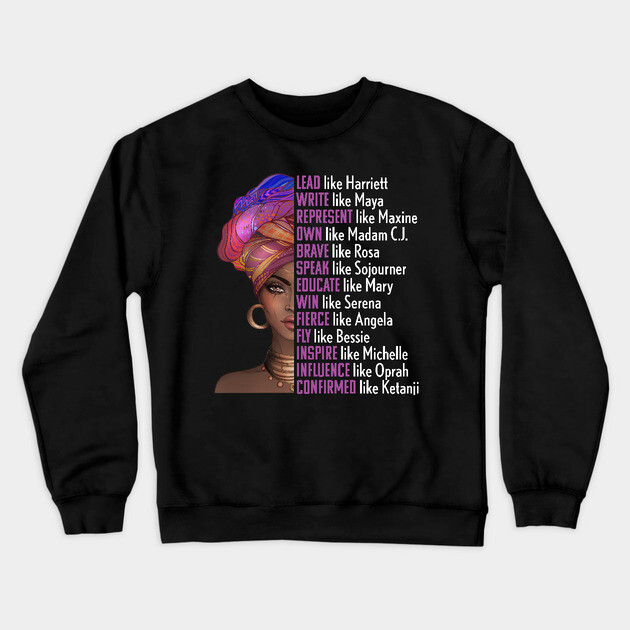 Women of Black History, Legends, Powerful Black Women, Black History Crewneck Sweatshirt by UrbanLifeApparel