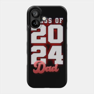 Class of 2024 Dad - Warm Red color Version Phone Case