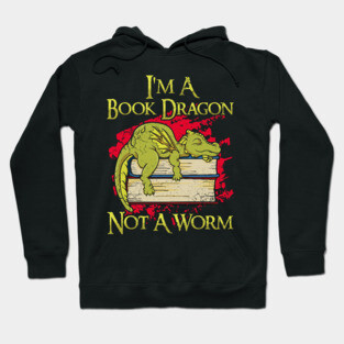 I'm A Book Dragon Not A Worm Hoodie