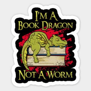 I'm A Book Dragon Not A Worm Sticker