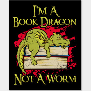 I'm A Book Dragon Not A Worm Posters and Art