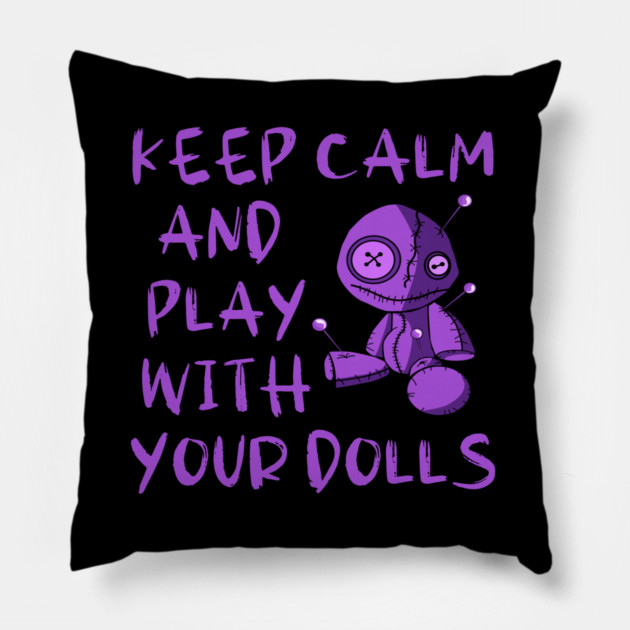 Purple Keep Calm and Play with your Dolls Cheeky Witch® Pillow by Cheeky Witch