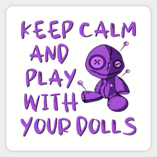 Purple Keep Calm and Play with your Dolls Cheeky Witch® Magnet