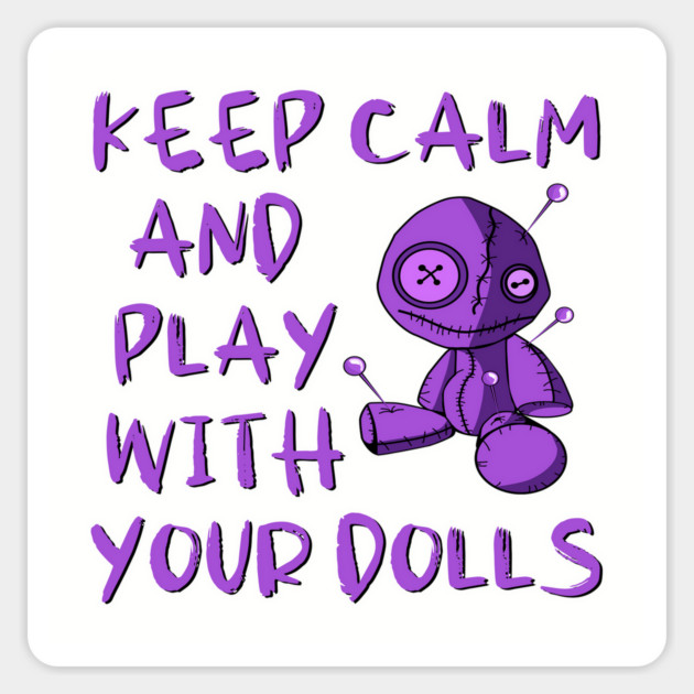 Purple Keep Calm and Play with your Dolls Cheeky Witch® Magnet by Cheeky Witch