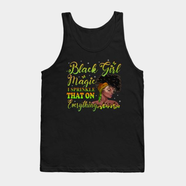 Black Girl Magic, I sprinkle that on everything, Black Woman, Black Women Tank Top by UrbanLifeApparel