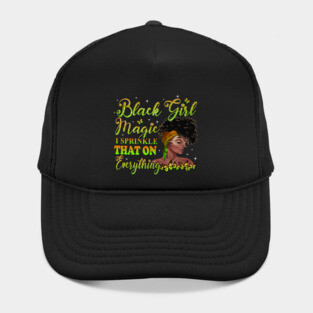 Black Girl Magic, I sprinkle that on everything, Black Woman, Black Women Hat