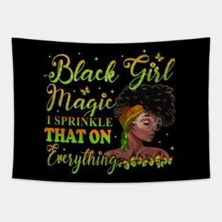 Black Girl Magic, I sprinkle that on everything, Black Woman, Black Women Tapestry