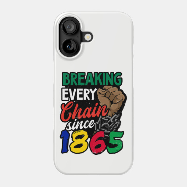 Juneteenth, Breaking every chain since 1865, Black lives matter Phone Case by UrbanLifeApparel