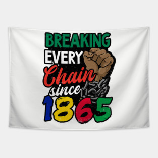 Juneteenth, Breaking every chain since 1865, Black lives matter Tapestry