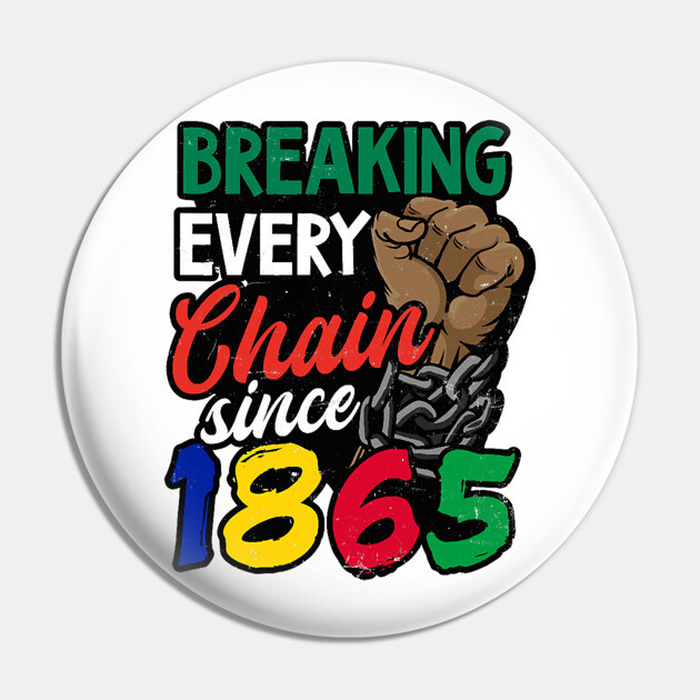 Juneteenth, Breaking every chain since 1865, Black lives matter Pin by UrbanLifeApparel
