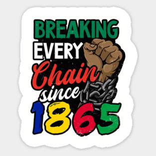 Juneteenth, Breaking every chain since 1865, Black lives matter Magnet