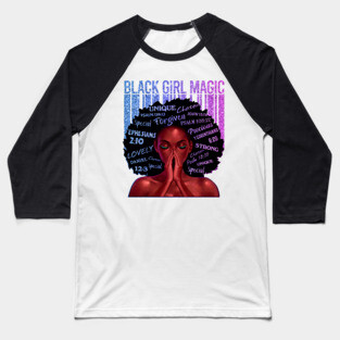 Black Girl Magic, Melanin, Black Women, Black Mom Baseball T-Shirt