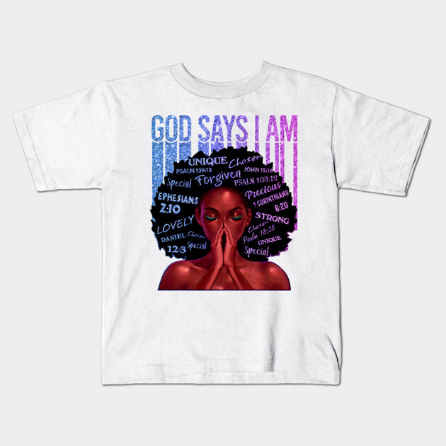 God Says I AM, Black Queen, Black Girl Magic, Melanin, Black Women, Black Mom Kids T-Shirt by UrbanLifeApparel