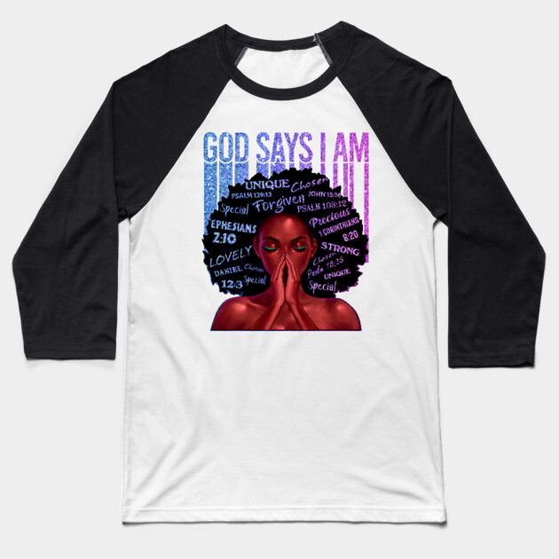 God Says I AM, Black Queen, Black Girl Magic, Melanin, Black Women, Black Mom Baseball T-Shirt by UrbanLifeApparel