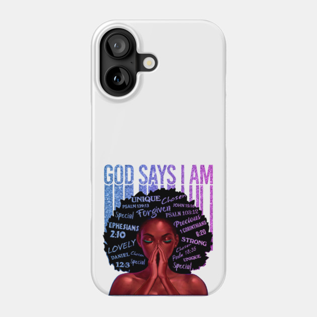 God Says I AM, Black Queen, Black Girl Magic, Melanin, Black Women, Black Mom Phone Case by UrbanLifeApparel