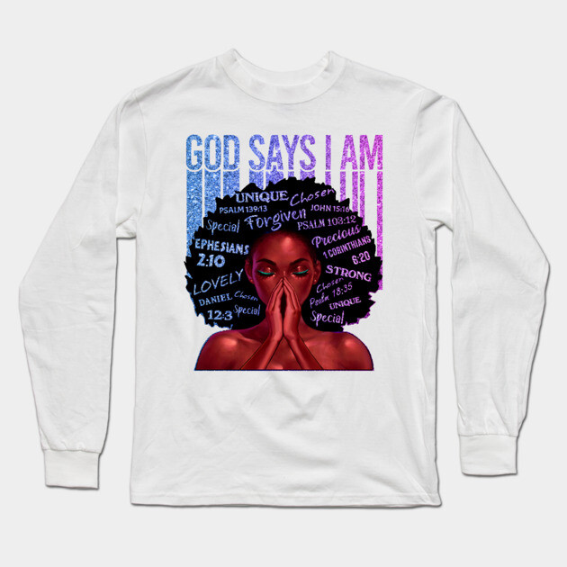 God Says I AM, Black Queen, Black Girl Magic, Melanin, Black Women, Black Mom Long Sleeve T-Shirt by UrbanLifeApparel