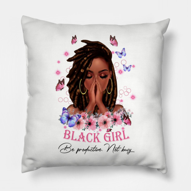Black Girl Be Productive, Not Busy, Black Girl, Black Girl Magic Pillow by UrbanLifeApparel