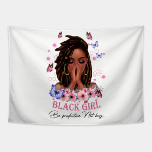 Black Girl Be Productive, Not Busy, Black Girl, Black Girl Magic Tapestry