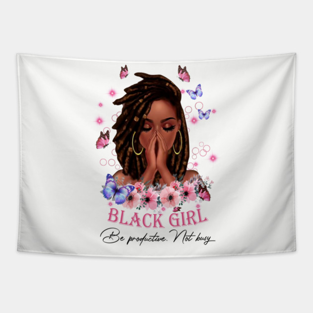 Black Girl Be Productive, Not Busy, Black Girl, Black Girl Magic Tapestry by UrbanLifeApparel