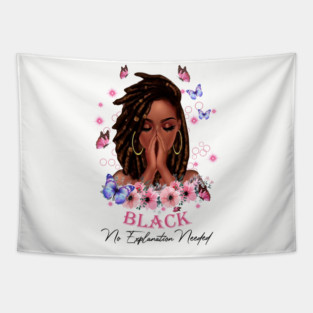 Black No Explanation Needed, Black Girl, Black Girl Magic Tapestry