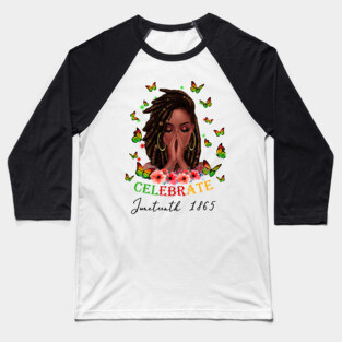 Celebrate Juneteenth 1865, Black Girl Magic, Black Women, Black Queen Baseball T-Shirt