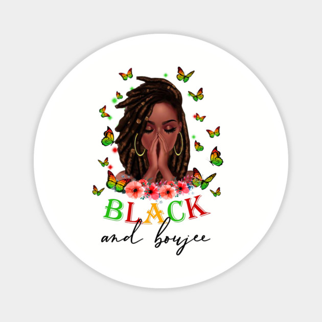 Black and Boujee,  Black Girl Magic, Black Women, Black Queen Magnet by UrbanLifeApparel