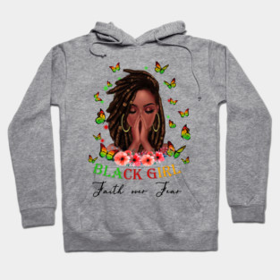 Black Girl, Faith Over Fear, Black Girl Magic Hoodie