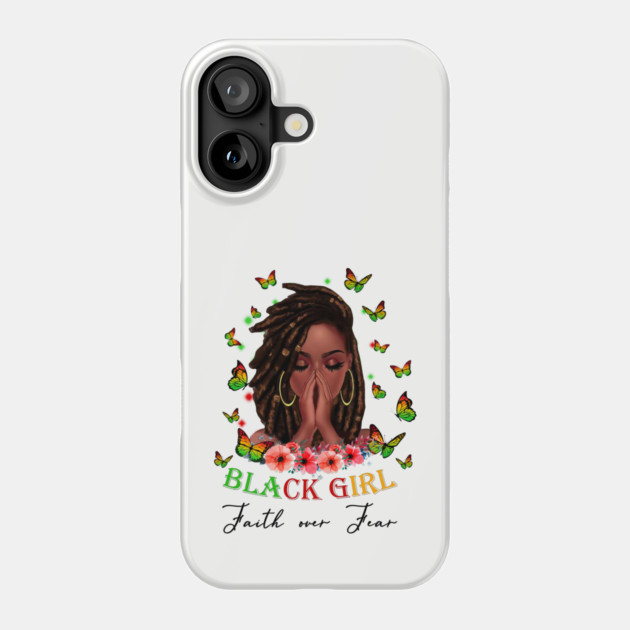 Black Girl, Faith Over Fear, Black Girl Magic Phone Case by UrbanLifeApparel