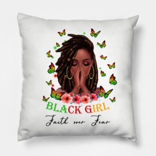 Black Girl, Faith Over Fear, Black Girl Magic Pillow