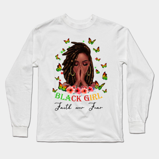 Black Girl, Faith Over Fear, Black Girl Magic Long Sleeve T-Shirt by UrbanLifeApparel