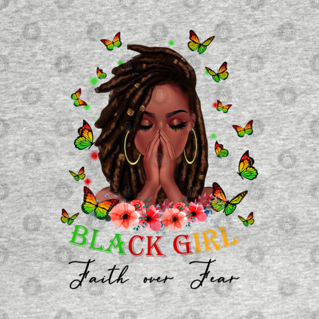 Black Girl, Faith Over Fear, Black Girl Magic by UrbanLifeApparel