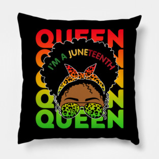 I'm a Juneteenth Queen, Black Girl Magic, Black Queen, Black women Pillow