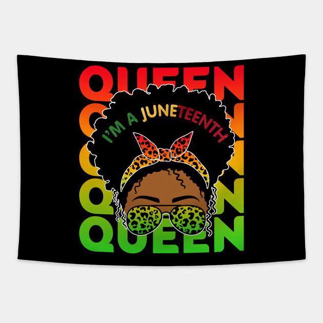 I'm a Juneteenth Queen, Black Girl Magic, Black Queen, Black women Tapestry by UrbanLifeApparel