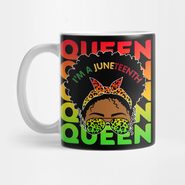 I'm a Juneteenth Queen, Black Girl Magic, Black Queen, Black women by UrbanLifeApparel