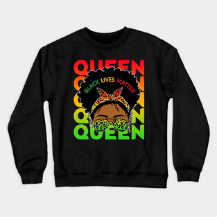 Black Lives Matter, Black Girl Magic, Black Queen, Black Women Crewneck Sweatshirt