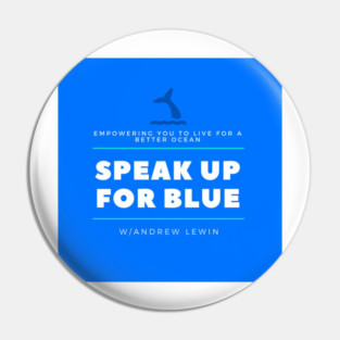 Speak Up For Blue Podcast Pin